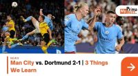 Man City Vs. Dortmund 2-1 | 3 Things We Learn