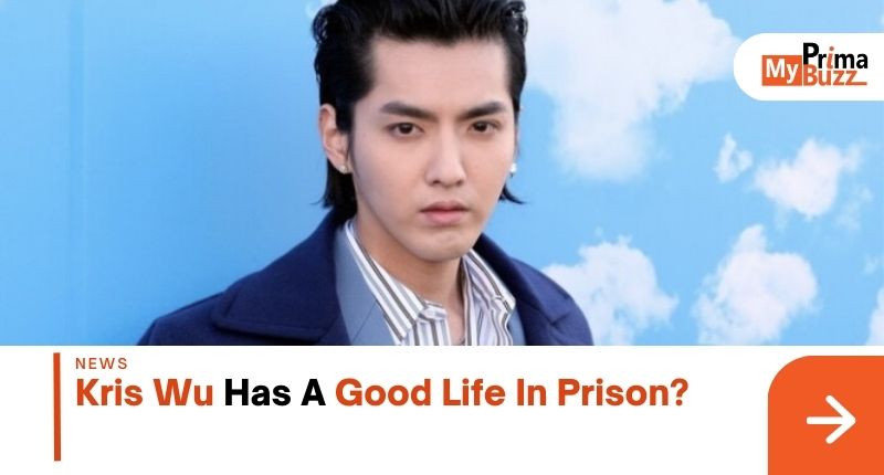 Kris Wu Has A Good Life In Prison?